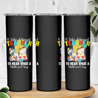 Autism Awareness Skinny Tumbler It Takes A Special Teacher To Hear What A Child Can't Say