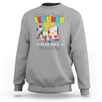 Autism Awareness Sweatshirt It Takes A Special Teacher To Hear What A Child Can't Say - Wonder Print Shop