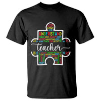 Autism Awareness T Shirt Special Teacher Teach Accept Understand Love - Wonder Print Shop