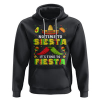 Cinco De Mayo Hoodie No Time To Siesta It's Time To Fiesta Mexican Party - Wonder Print Shop