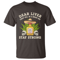 Cinco De Mayo T Shirt Dear Liver Today Will Be A Rough One Funny Drinking Mexican Party - Wonder Print Shop
