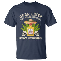 Cinco De Mayo T Shirt Dear Liver Today Will Be A Rough One Funny Drinking Mexican Party - Wonder Print Shop