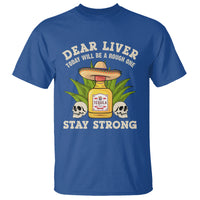 Cinco De Mayo T Shirt Dear Liver Today Will Be A Rough One Funny Drinking Mexican Party - Wonder Print Shop