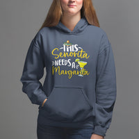 Cinco De Mayo Hoodie This Senorita Needs A Margarita Funny Drinking - Wonder Print Shop