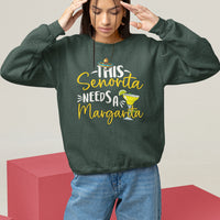 Cinco De Mayo Sweatshirt This Senorita Needs A Margarita Funny Drinking - Wonder Print Shop