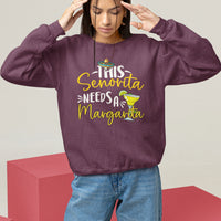 Cinco De Mayo Sweatshirt This Senorita Needs A Margarita Funny Drinking - Wonder Print Shop