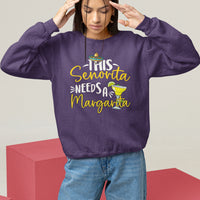 Cinco De Mayo Sweatshirt This Senorita Needs A Margarita Funny Drinking - Wonder Print Shop