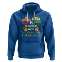 Happy Cinco De Mayo To Someone Who Only Knows Those 3 Spanish Words Funny Hoodie - Wonder Print Shop
