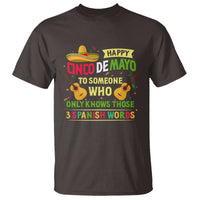 Happy Cinco De Mayo To Someone Who Only Knows Those 3 Spanish Words Funny T Shirt - Wonder Print Shop