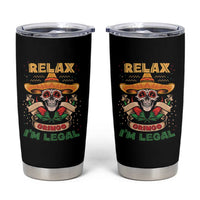 Funny Mexican Tumbler Cup Relax Gringo I'm Legal Funny Skull Sombrero