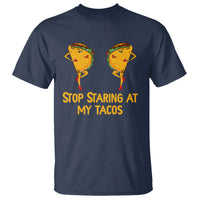 Funny Taco Lover T Shirt Stop Staring At My Tacos - Wonder Print Shop