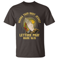 Taco Lover T Shirt Wanna Taco Bout Jesus Lettuce Pray Mark 16:15 - Wonder Print Shop