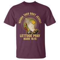 Taco Lover T Shirt Wanna Taco Bout Jesus Lettuce Pray Mark 16:15 - Wonder Print Shop