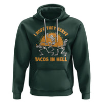 Funny Taco Lover Hoodie Skeleton Hope They Serve Tacos In Hell - Wonder Print Shop