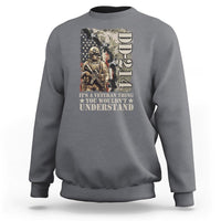 Army Forces Retirement DD-214 Sweatshirt It's A Veteran Thing You Wouldn't Understand - Wonder Print Shop