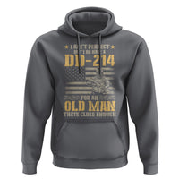 Veteran Hoodie I Ain't Perfect But I Do Have A DD-214 For An Old Man That's Close Enough Army Forces Retirement - Wonder Print Shop