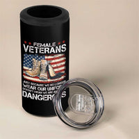 Female Veteran 4 in 1 Can Cooler Tumbler Not Any Less Dangerous Just Beacause No Longer Wear Our Uniform