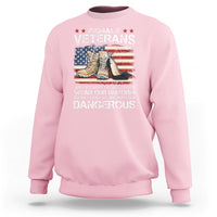 Female Veteran Sweatshirt Not Any Less Dangerous Just Beacause No Longer Wear Our Uniform - Wonder Print Shop