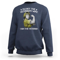 Female Veteran Sweatshirt I'm Not The Veteran's Wife I'm The Veteran - Wonder Print Shop