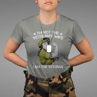 Female Veteran T Shirt I'm Not The Veteran's Wife I'm The Veteran - Wonder Print Shop