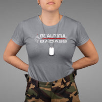 Beautiful Badass Strong Women Female Military T Shirt - Wonder Print Shop