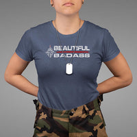 Beautiful Badass Strong Women Female Military T Shirt - Wonder Print Shop