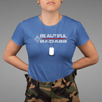 Beautiful Badass Strong Women Female Military T Shirt - Wonder Print Shop