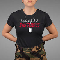 Beautiful Dangerous Strong Women Female Military T Shirt - Wonder Print Shop