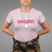 Beautiful Dangerous Strong Women Female Military T Shirt - Wonder Print Shop