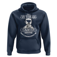 I'm A Veteran And A Cancer Survivor Hoodie Don't Underestimate Me Chemotherapy Warrior - Wonder Print Shop