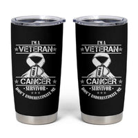 I'm A Veteran And A Cancer Survivor Tumbler Cup Don't Underestimate Me Chemotherapy Warrior