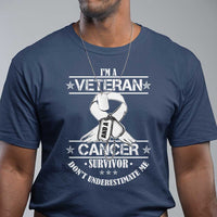 I'm A Veteran And A Cancer Survivor T Shirt Don't Underestimate Me Chemotherapy Warrior - Wonder Print Shop