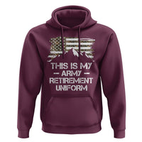 This Is My Army Retirement Uniform Hoodie Retired Military Veteran - Wonder Print Shop