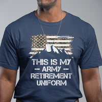 This Is My Army Retirement Uniform T Shirt Retired Military Veteran - Wonder Print Shop
