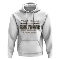 This Is My Air Force Retirement Uniform Hoodie Retired Military Veteran - Wonder Print Shop