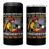 Funny Firefighter 4 in 1 Can Cooler Tumbler Playing With A Firefighter Will Get You Wet