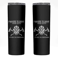 Funny Firefighter Skinny Tumbler I'm Here To Save Your Kitty Professional Fireman