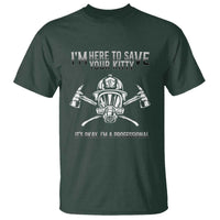 Funny Firefighter T Shirt I'm Here To Save Your Kitty Professional Fireman - Wonder Print Shop