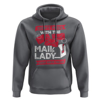Funny Postal Worker Hoodie Don't Mess With The Mail Lady I Know Where You Live - Wonder Print Shop