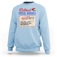 Retired Postal Worker Sweatshirt You're No Longer My Priority Not My Job Reitrment - Wonder Print Shop