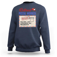 Retired Postal Worker Sweatshirt You're No Longer My Priority Not My Job Reitrment - Wonder Print Shop