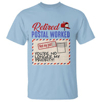 Retired Postal Worker T Shirt You're No Longer My Priority Not My Job Reitrment - Wonder Print Shop