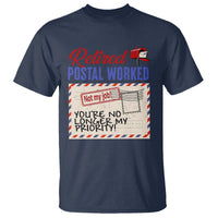 Retired Postal Worker T Shirt You're No Longer My Priority Not My Job Reitrment - Wonder Print Shop
