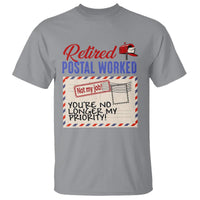 Retired Postal Worker T Shirt You're No Longer My Priority Not My Job Reitrment - Wonder Print Shop