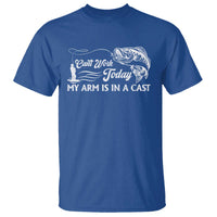Funny Fishing T Shirt Can't Work Today My Arm Is in A Cast - Wonder Print Shop