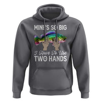 Funny Fishing Hoodie Mines So Big I Have to Use Two Hands - Wonder Print Shop