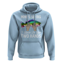 Funny Fishing Hoodie Mines So Big I Have to Use Two Hands - Wonder Print Shop