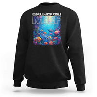 Funny Fishing Sweatshirt MILF Man I Love Fish - Wonder Print Shop