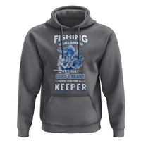 Funny Fishing Is Like Dating It's All Catch And Relesase Until You Find A Keeper Hoodie - Wonder Print Shop