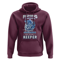 Funny Fishing Is Like Dating It's All Catch And Relesase Until You Find A Keeper Hoodie - Wonder Print Shop